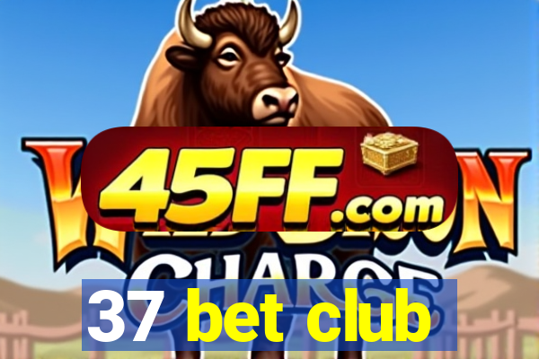 37 bet club
